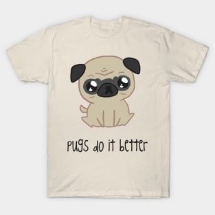 pugs do it better T-Shirt